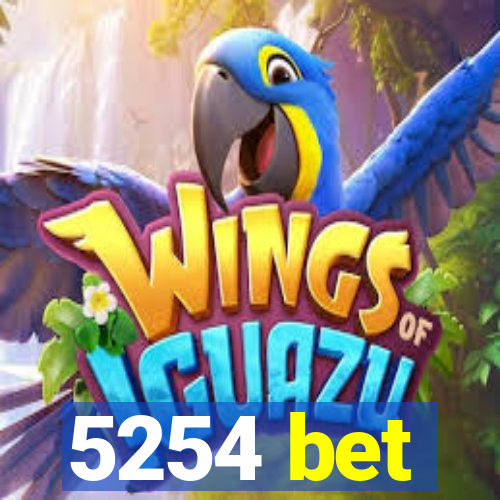 5254 bet